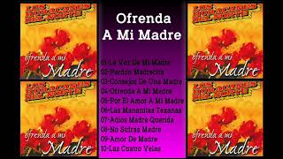 LOS HURACANES DEL NORTE  -  OFRENDA A MI MADRE