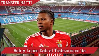 Sidny Lopes Cabral Trabzonspor'da