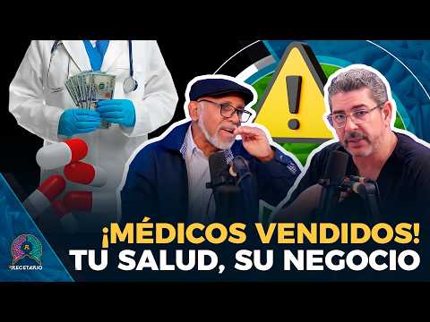 LOS MÉDICOS SE LE VENDEN A LOS LABORATORIOS! DESTAPAN NEGOCIO CON TU DOLOR (EL RECETARIO)