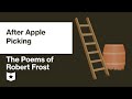 Analysis of 'After Apple-Picking'