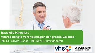 Baustelle Knochen – Altersbedingte Veränderungen der großen Gelenke
