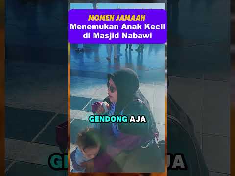 Momen Jamaah Menemukan Anak Kecil di Masjid Nabawi Madinah #haji #umroh2025 #haji2025