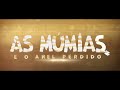Trailer 1 do filme Mummies