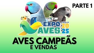 FOB EXPOAVES 2025 - AVES RARAS CAMPEÃS | PARTE 1
