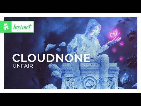 CloudNone - Unfair [Garage | Monstercat]