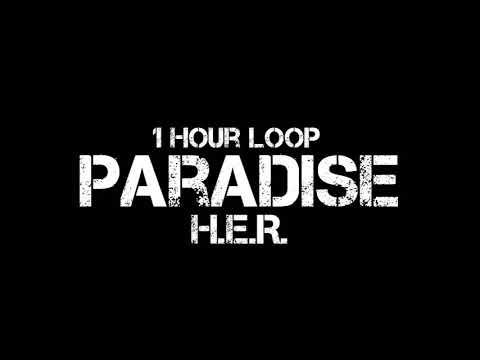 H.E.R. - Paradise (1 Hour Loop) ft. Yung Bleu