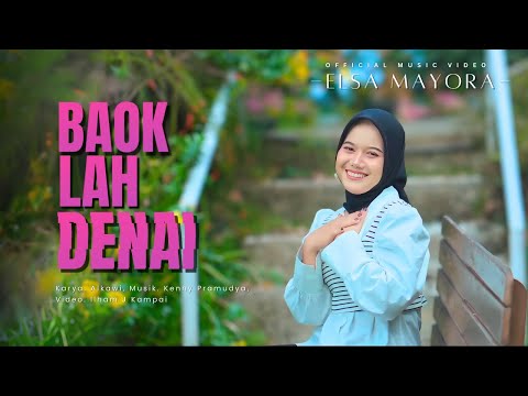 Elsa Mayora - Baok Lah Denai | Lagu Minang Terbaru 2025 Viral & Bikin Baper (Official Music Video)