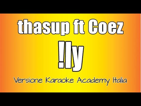 Thasup FT Coez – !ly (Versione Karaoke Academy Italia)