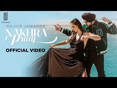 Nakhra Pricey (Official Video) Rajvir Jawanda | New Punjabi Song 2023 | Latest Punjabi Songs 2023