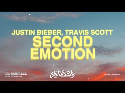 Justin Bieber - Second Emotion (Lyrics) ft. Travis Scott