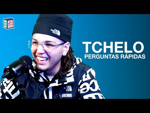 TCHELO | PERGUNTAS RÁPIDAS