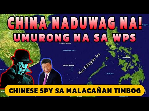 China naduwag umurong sa WPS! Chinese Spy sa Malacañan natimbog ng mga awtoridad!