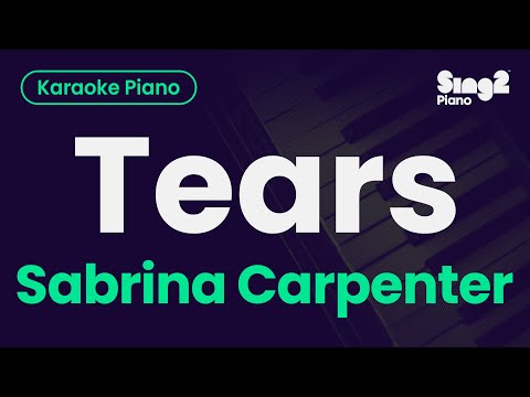 Sabrina Carpenter – Tears (Piano Karaoke)