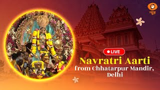 LIVE: Navratra Aarti from Chhattarpur Mandir | Day 06 | Spiritual Darshan | Live Bhajan & Prayer