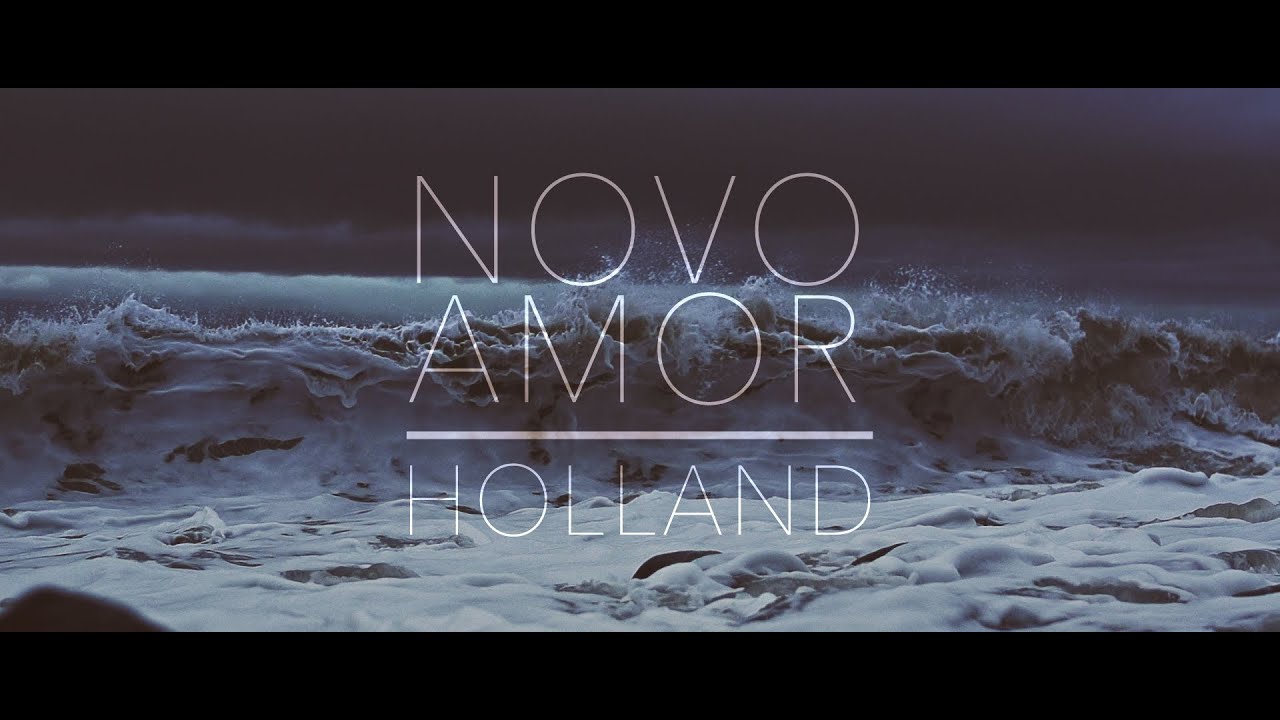 Novo Amor - Holland (official video) thumbnail