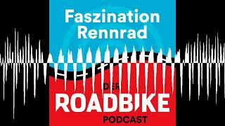 Der perfekte Rennrad-Tag - Faszination Rennrad - der ROADBIKE-Podcast