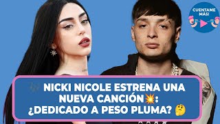 🎶 Nicki Nicole estrena una nueva canción 💥: ¿Dedicado a Peso Pluma? 🤔