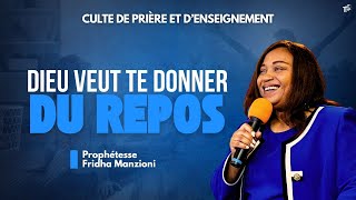 [CULTE DE PRIÈRE ET D'ENSEIGNEMENT] DIEU VEUT TE DONNER DU REPOS - PROPHETESSE FRIDHA MANZIONI