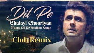 Dil Pe Chalai Churiya (Club Remix) Sonu Nigam Raju Kalakar Dj Rahul Entertainer #trending