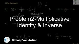 Problem2-Multiplicative Identity & Inverse