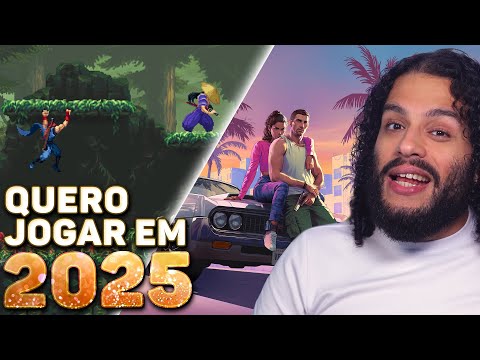 Esses são os games que eu quero jogar em 2025!