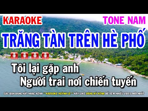 Karaoke Trăng Tàn Trên Hè Phố – Tone Nam ( Bolero Beat Hay ) Huỳnh Lê