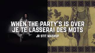 when the party’s is over X Je lasserai des mots (billie eilish, Patrick Watson) [Jr Stit Mashup]