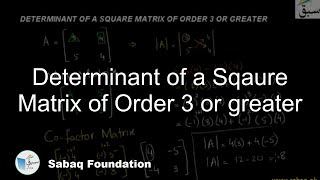 Determinant of a Sqaure Matrix of Order 3 or greater