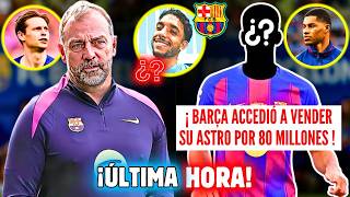 🚨BOMBAZO HANSI FLICK DECISION NADIE ESPERABA 😱 BARÇA VENTA POR 80 MILLONES 🔥 OPCIÓN NUEVO DELANTERO