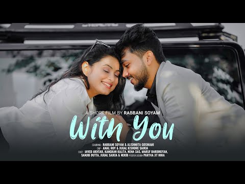 With You - Love Story | Assamese Short Film | Rabbani Soyam & Alishmita Goswami | Buddies