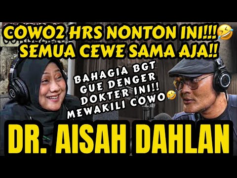 HEH, COWO TUH BOLEH FOLLOW CEWE2 SEX1 DI IG‼️Asiiiik🤣 - dr. AISAH Dahlan - Podcast!