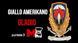 M Moro, Giallo Amerikano - Puntata 3: Gladio