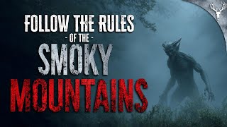 FOLLOW the Smoky Mountain RULES or You Will Go MISSING - 4 True Horror Stories
