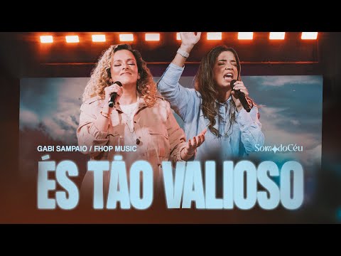És tão Valioso (Ao Vivo) | Gabi Sampaio, SOM DO CÉU, fhop music