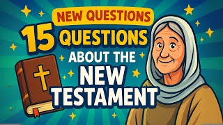 15 BIBLE QUIZ QUESTIONS LORD JESUS AND NEW TESTAMENT