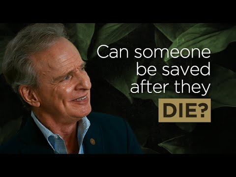 Can Someone Be Saved After Death?