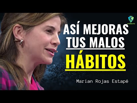 ¿Estás dispuesto a cambiar tus malos hábitos? Dra. Marian Rojas Estapé.