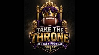 Take The Throne Fantasy Football Podcast: Offseason Update Episode - Pre NFL Draft