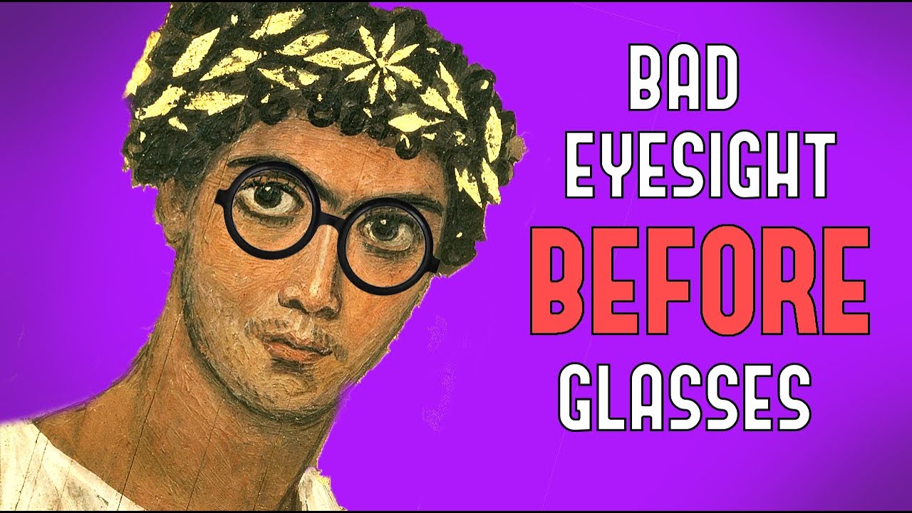 Bad Eyesight Before Glasses: What Did People Do? - History Dose