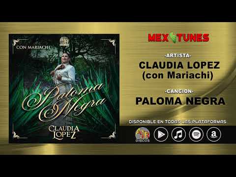 Claudia Lopez - Paloma Negra (Con Mariachi) Audio Oficial