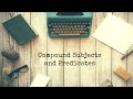 Exploring Compound Subjects and Predicates