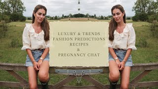 THE END OF LUXURY & TREND CULTURE | A/W Fashion predictions, Recipes & Pregnancy| Lydia Elise Millen