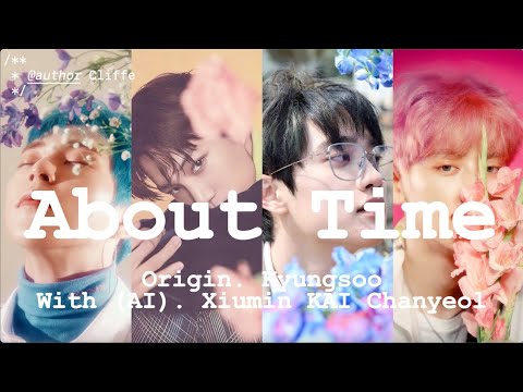 [EXO AI Cover] About Time (D.O.) - Xiumin/KAI/D.O./Chanyeol