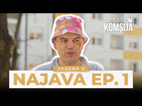 DOBRO JUTRO, KOMŠIJA - 1 EPIZODA TRAILER (SEZONA 6)