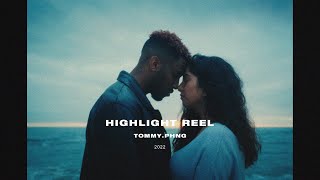 Tommy.phng Visuals - Highlight Reel 2022