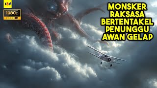 Pesawat Ini Dikejar Monster Raksasa Bertentakel Yang Hidup Di Balik Awan - ALUR CERITA FILM