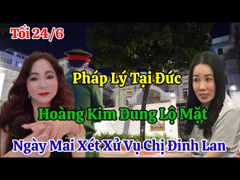 Tối 24/6 Nóng Pháp Lý Cô Hằng Tại Đức Ngày Mai Xét Xử Vụ Chị Đinh Lan