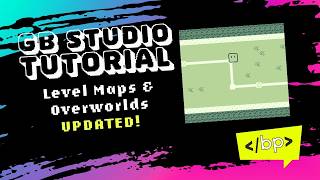 GB Studio Tutorial: Overworld or Level Map UPDATED!