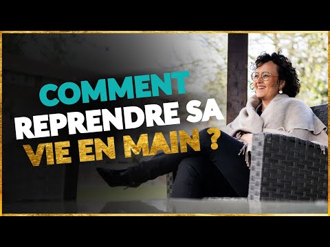 3 étapes SIMPLES pour reprendre sa vie en main