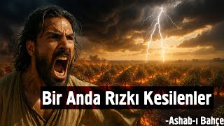 Yıldırımlarla Helak Olan Bahçenin Gizemi - Bahçe Ashabı'nın İbretlik Hikayesi